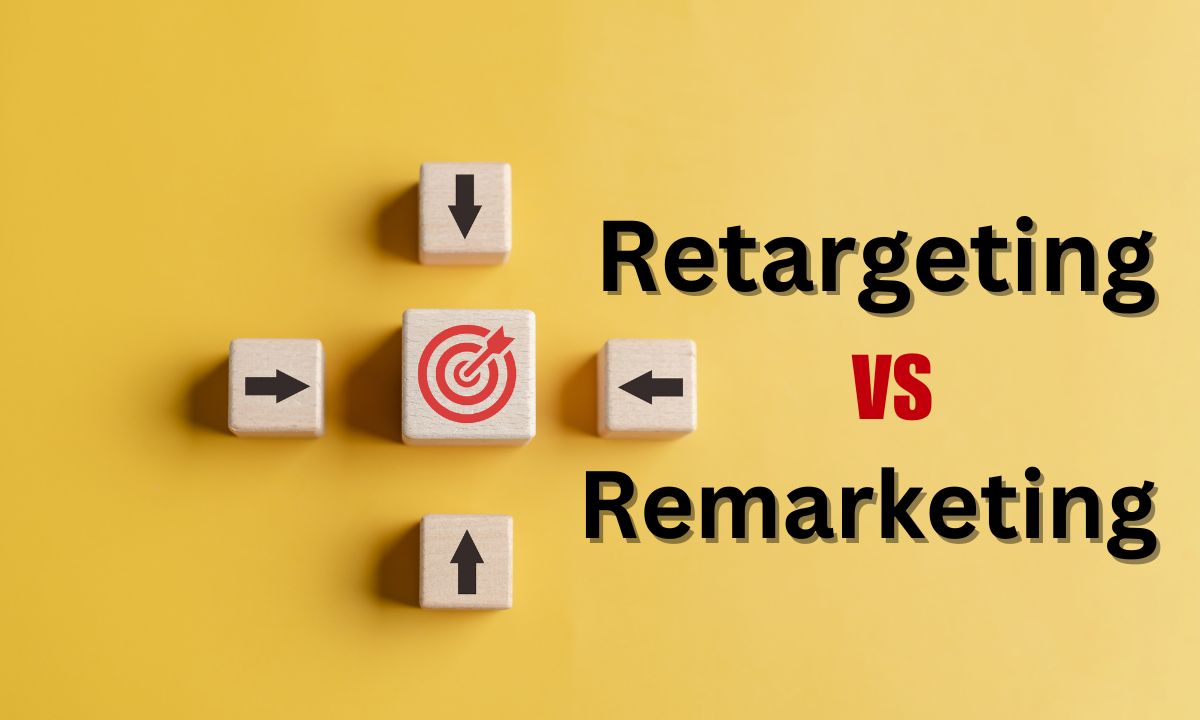 Retargeting vs Remarketing